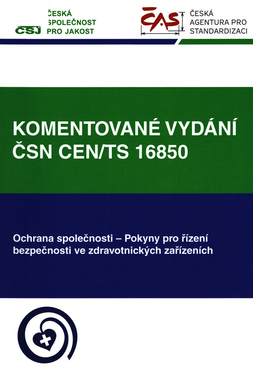 Komentované vydání ČSN CEN/TS 16850 : ochrana společnosti - pokyny pro zařízení bezpečnosti ve zdravotnických zařízeních