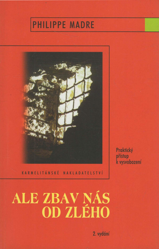 Ale zbav nás od všeho zlého: praktický přístup k vysvobození