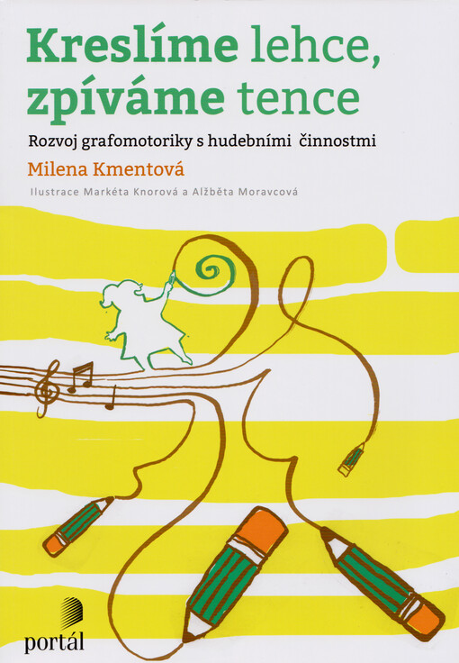 Kreslíme lehce, zpíváme tence : rozvoj grafomotoriky s hudebními činnostmi