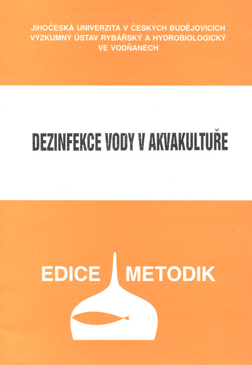 Dezinfekce vody v akvakultuře : faktory ovlivňující fyzikální a chemickou inaktivaci mikroorganizmů = Disinfection of water in aquaculture : factors influencing the physical and chemical inactivation of microorganisms