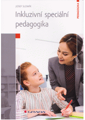 Inkluzivní speciální pedagogika  (odkaz v elektronickém katalogu)