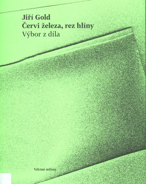 Červi železa, rez hlíny : výbor z díla