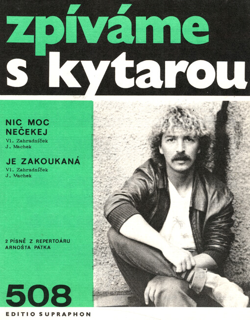 Zpíváme s kytarou. 508 : 2 písně z repertoáru Arnošta Pátka