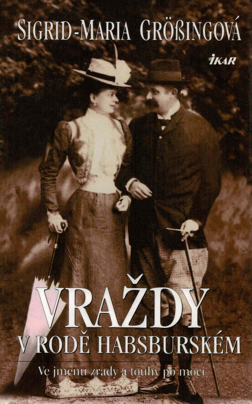 Vraždy v rodě Habsburském: ve jménu zrady a touhy po moci