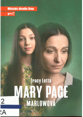 Tracy Letts, Mary Page Marlowová : magické drama : první inscenace sedmdesáté osmé sezóny 2022 (odkaz v elektronickém katalogu)