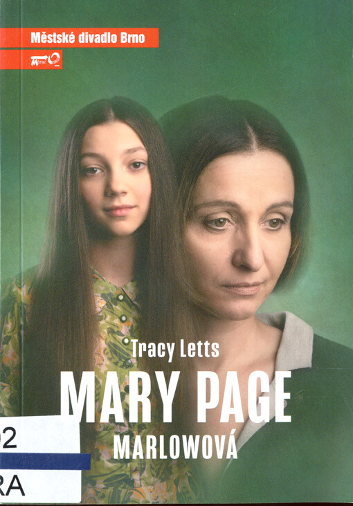 Tracy Letts, Mary Page Marlowová : magické drama : první inscenace sedmdesáté osmé sezóny 2022/2023 : premiéra 10. a 11. září 2022