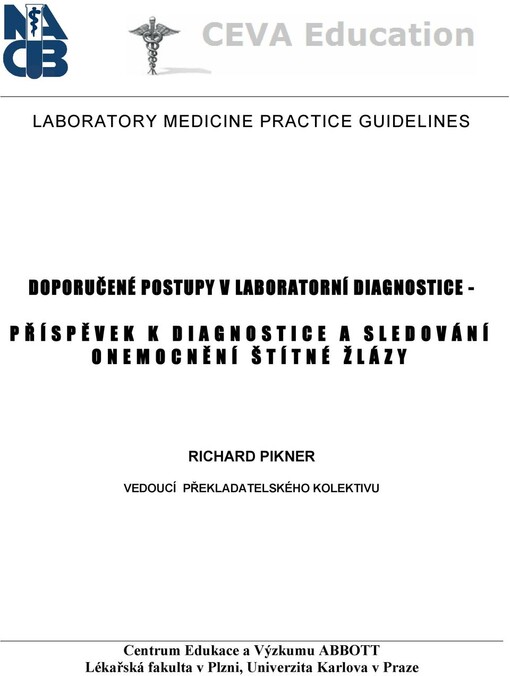 Doporučené postupy v laboratorní diagnostice: příspěvek k diagnostice a sledování onemocnění štítné žlázy Laboratory medicine practise guidelines: laboratory support for the diagnosis of thyroid disease