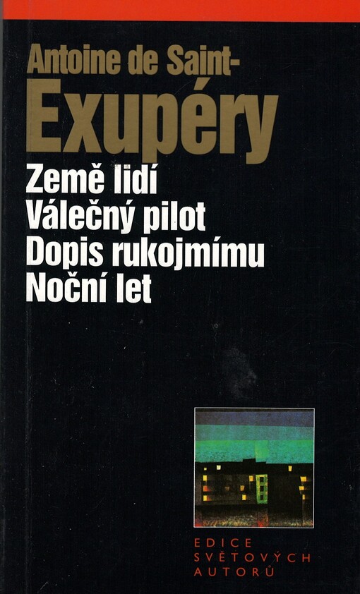 Noční let ; Země lidí ; Válečný pilot ; Dopis rukojmímu
