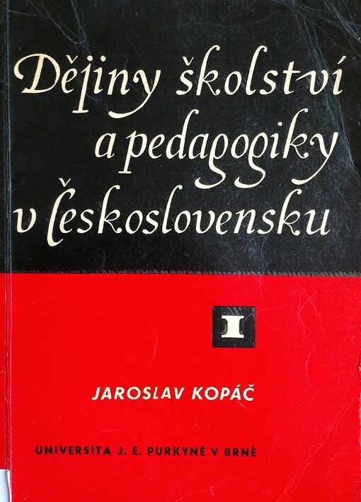 Dějiny školství a pedagogiky v Československu. Díl I., České a slovenské školství a pedagogika v letech 1918-1928 / 