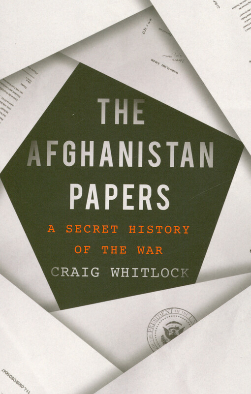 The Afghanistan papers : a secret history of the war