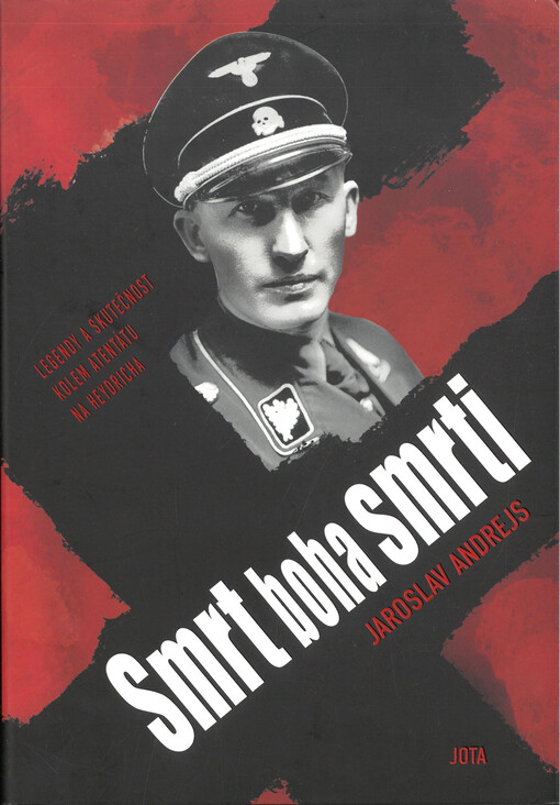 Smrt boha smrti : legendy a skutečnost kolem atentátu na Heydricha