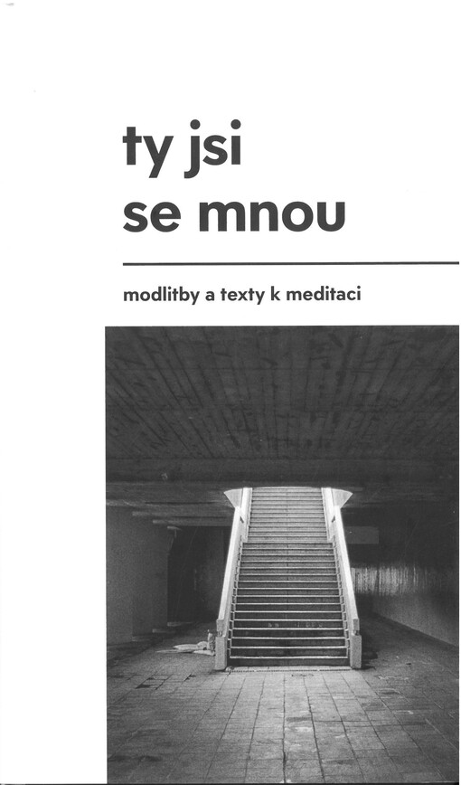 Ty jsi se mnou : modlitby a texty k meditaci