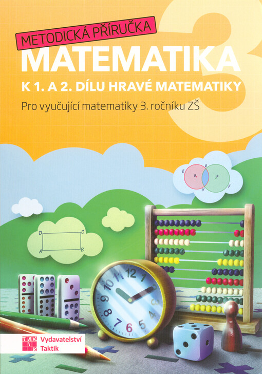 Metodická příručka matematika k 1. a 2. dílu Hravé matematiky : pro vyučující matematiky 3. ročníku ZŠ