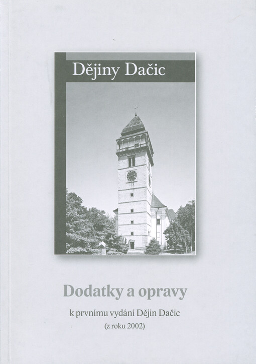 Dodatky a opravy k prvnímu vydání Dějin Dačic : (z roku 2002)