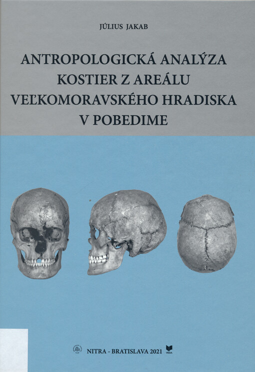 Antropologická analýza kostier z areálu veľkomoravského hradiska v pobedime