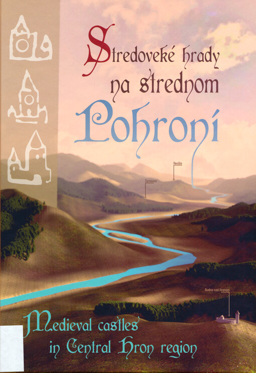 Stredoveké hrady na strednom Pohroní = Medievel casteles in central Hron region