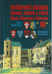 Erbovní mapa hradů, zámků a tvrzí Čech, Moravy a Slezska. (19)  (odkaz v elektronickém katalogu)
