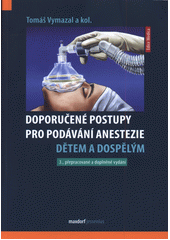 Doporučené postupy pro podávání anestezie dětem a dospělým  (odkaz v elektronickém katalogu)