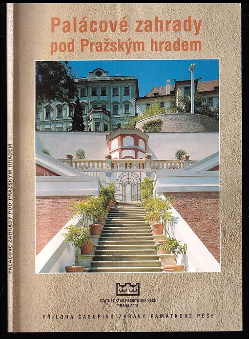 Palácové zahrady pod Pražským hradem : příspěvky k dějinám a obnově