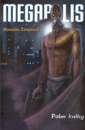Megapolis : (špinavý detektiv ve špinavém světě) /