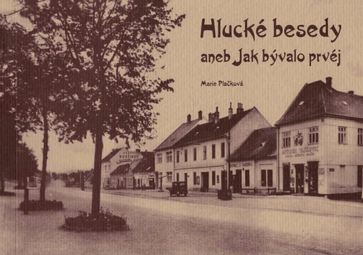 Hlucké besedy, aneb, Jak bývalo prvéj