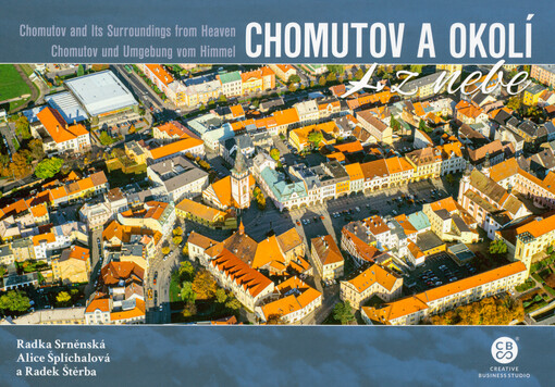 Chomutov a okolí z nebe = Chomutov and its surroundings from heaven = Chomutov und Umgebung vom Himmel