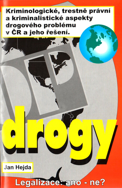 Kriminologické, trestně právní a kriminalistické aspekty drogového problému v ČR a jeho řešení
