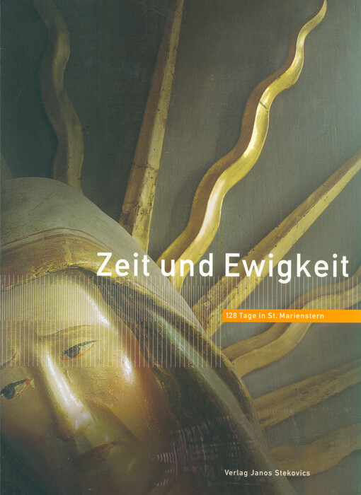 Zeit und Ewigkeit : 128 Tage in St. Marienstern : Ausstellungskatalog
