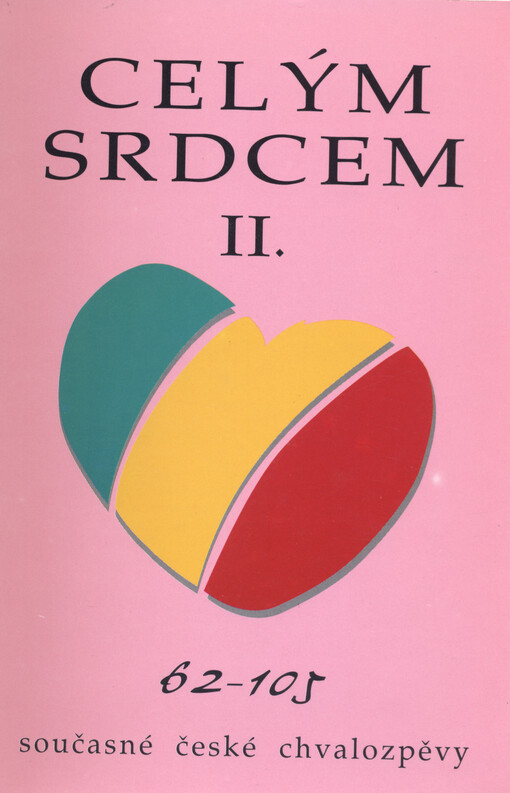 Celým srdcem. II., 62-105 současné české chvalozpěvy