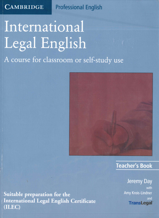 International legal English : a course for classroom or self-study use : teacher's book