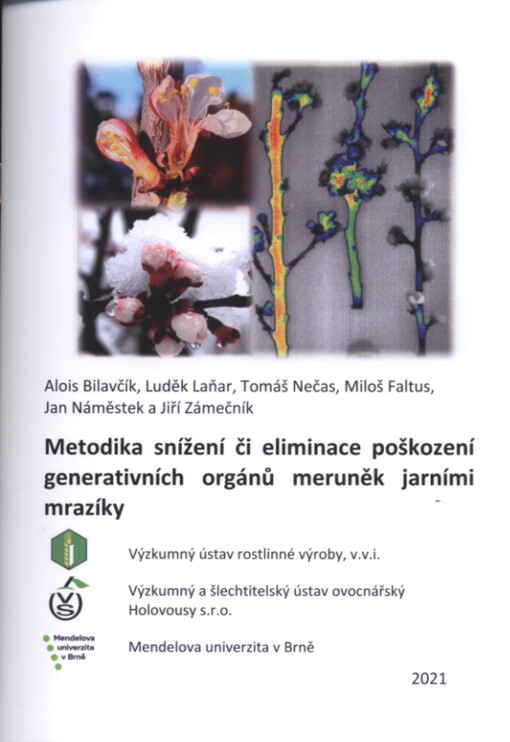 Metodika snížení či eliminace poškození generativních orgánů meruněk jarními mrazíky : metodika
