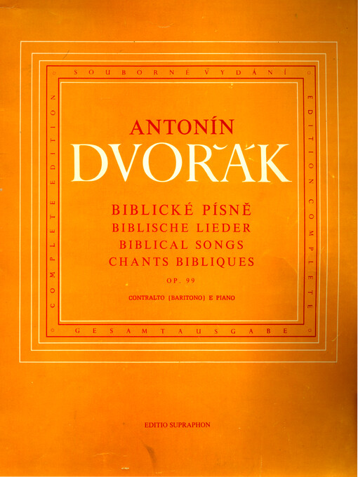 Biblické písně op. 99 : kritické vydání podle skladatelova rukopisu = Biblische Lieder : Op. 99 : kritische Ausgabe nach dem Manuskript des Komponisten