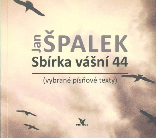 Sbírka vášní 44 : (vybrané písňové texty)