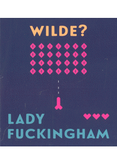 Lady Fuckingham (odkaz v elektronickém katalogu)