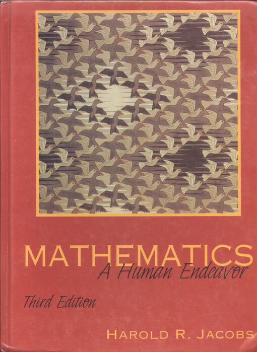 Mathematics : a human endeavor : a book for those who think they don't like the subject