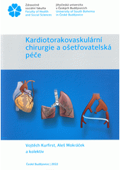 Kardiotorakovaskulární chirurgie a ošetřovatelská péče  (odkaz v elektronickém katalogu)