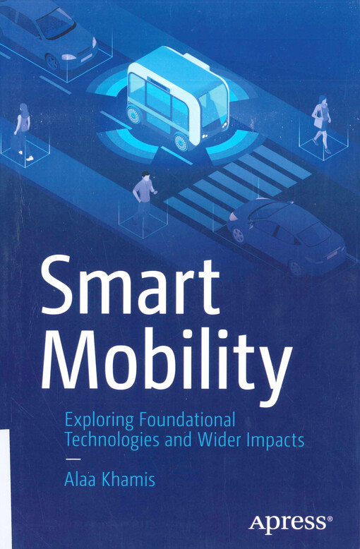 Smart mobility : exploring foundational technologies and wider impacts