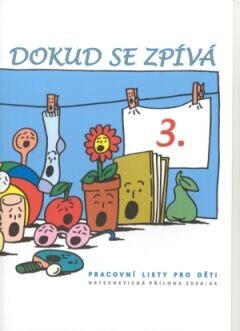 Dokud se zpívá-- : pomůcka pro práci s dětmi při nedělních bohoslužbách i v biblických hodinách, pracovní listy 3