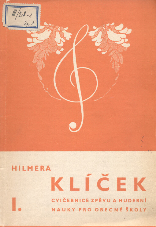 Klíček : cvičebnice zpěvu a hudební nauky pro obecné školy. Díl 1., Pro první postupný ročník