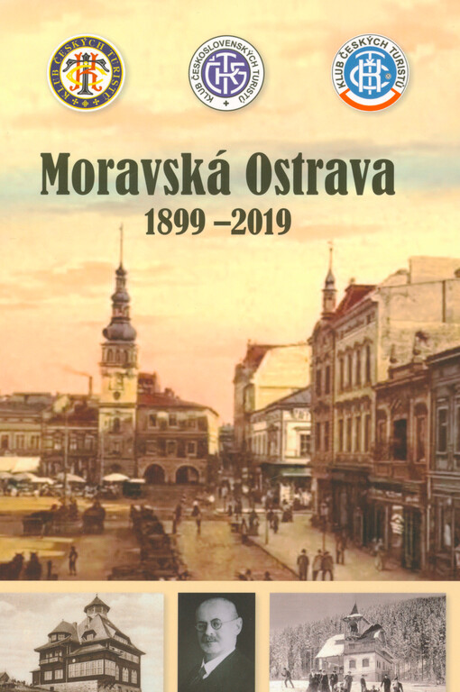 KČST Moravská Ostrava : 120 let turistiky v Ostravě