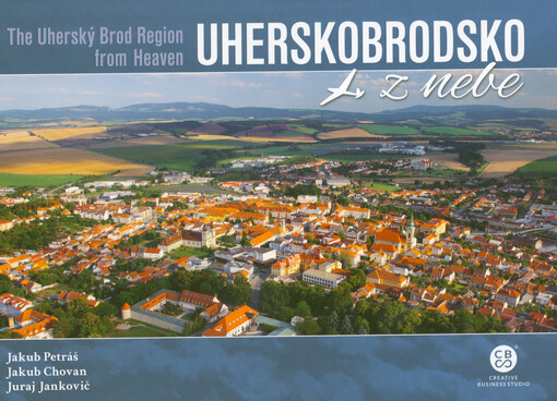 Uherskobrodsko z nebe = The Uherský Brod Region from heaven