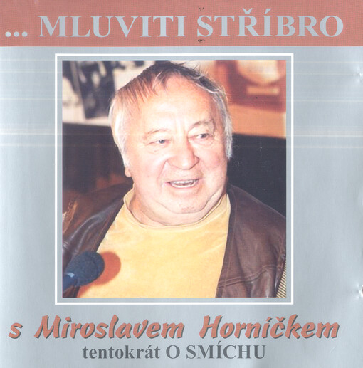 S Miroslavem Horníčkem tentokrát o smíchu