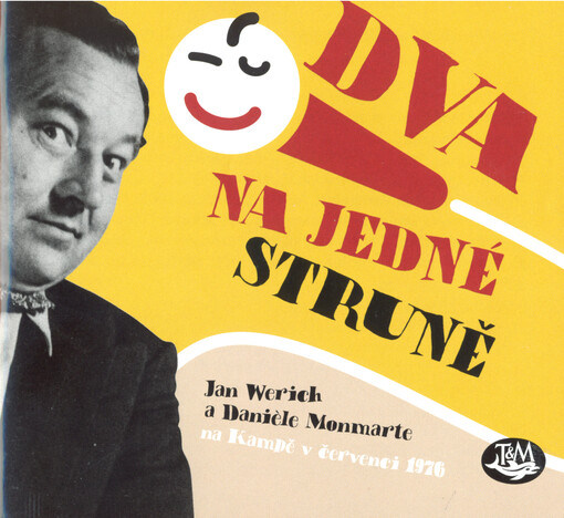 Dva na jedné struně : Jan Werich a Danièle Monmarte na Kampě v červenci 1976