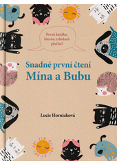 Mína a Bubu : snadné první čtení : první knížka, kterou zvládneš přečíst!  (odkaz v elektronickém katalogu)