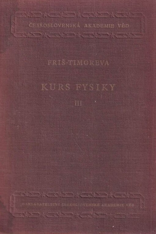 Kurs fysiky :celost. vysokoškolská učebnice.3. [Díl]