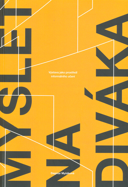 Myslet na diváka : výstava jako prostředí informálního učení
