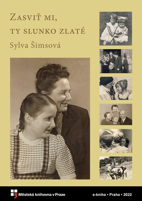 Zasviť mi, ty slunko zlaté :ze vzpomínek Jarky Maiwaldové a Sylvy Šimsové na domov
