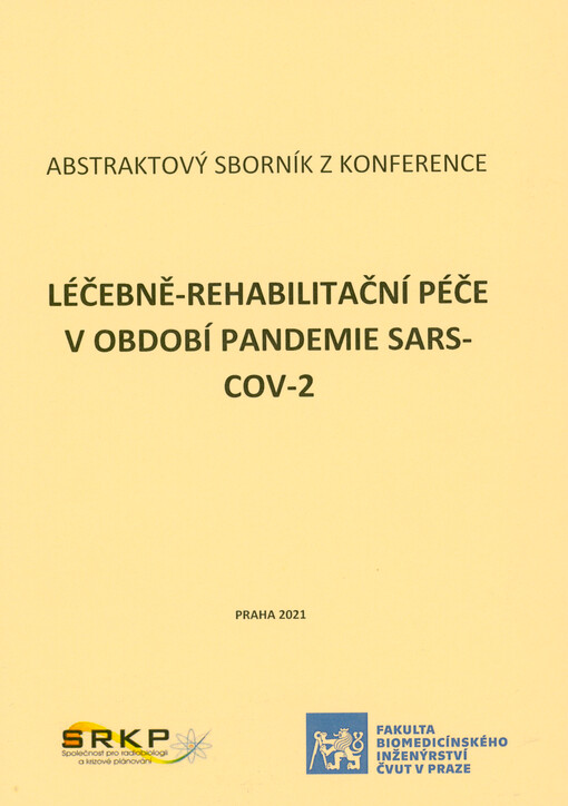 Léčebně-rehabilitační péče v období pandemie SARS-COV-2 : abstraktový sborník z konference : 10. prosince 2021