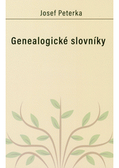 Genealogické slovníky  (odkaz v elektronickém katalogu)