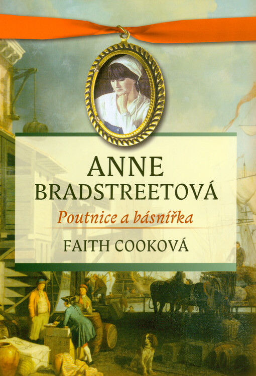 Anne Bradstreetová : poutnice a básnířka